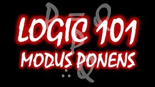 Logic 101 27 Modus Ponens [upl. by Aneeh112]