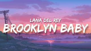 Lana Del Rey  Brooklyn Baby Lyrics [upl. by Leonanie]