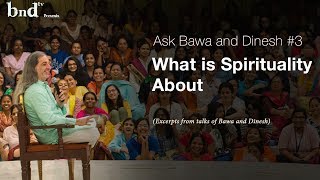 What is Spirituality About  Ask Bawa and Dinesh 3 [upl. by Nadler]