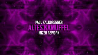 Paul Kalkbrenner  Altes Kamuffel MIZER Rework [upl. by Yrennalf]