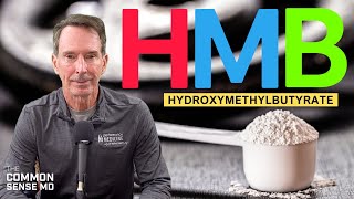 HMB Hydroxymethylbutyrate  The Common Sense MD  Dr Tom Rogers [upl. by Hussey]