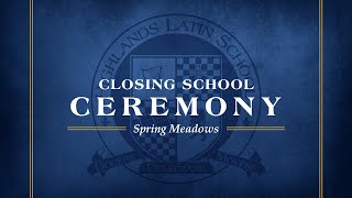 2024 Closing School Ceremony  Spring Meadows  Highlands Latin School [upl. by Aineval218]