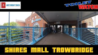 Shires Mall Trowbridge  Andy Wright UK Travel  Toilet Watch Series [upl. by Konrad]