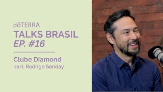 dōTERRA Talks 16  Clube Diamond part Rodrigo Senday [upl. by Muirhead]