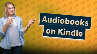 Can I listen to audiobooks through the Kindle app [upl. by Ronna]