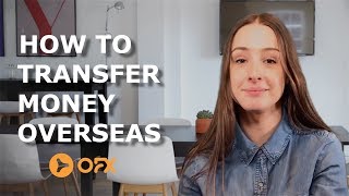 How To Transfer Money Overseas With OFX 2017 [upl. by Aratehs979]