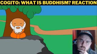 Cogito What Is Buddhism Reaction [upl. by Akirderf]