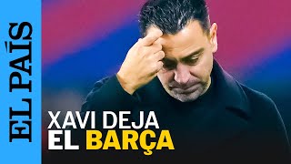 FÚTBOL  El entrenador Xavi Hernández deja el Barcelona al final de temporada  EL PAÍS [upl. by Ziana516]