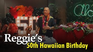 Reggies 50th Hawaiian Birthday [upl. by Airyt]