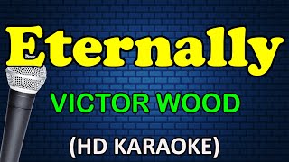 ETERNALLY  Victor Wood HD Karaoke [upl. by Erminia]