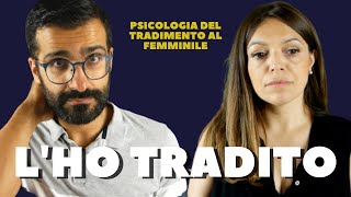 Lho tradito Psicologia del tradimento al femminile [upl. by Farkas]