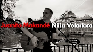 Niña Voladora  Mi COVER desde el palaciodecristal Cómo Tocar la MEJOR CANCIÓN de juanitomakandé [upl. by Broucek]