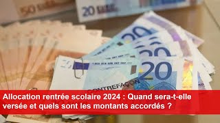 Allocation rentrée scolaire 2024  Quand seratelle versée et quels sont les montants accordés [upl. by Sirc]