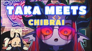 Taka Meets CHIBRAI [upl. by Narual119]