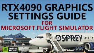 RTX 4090 Graphics Settings Guide for Microsoft Flight Simulator 4K [upl. by Nannahs81]