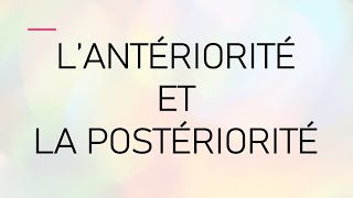 Lantériorité et la postériorité [upl. by Leveridge359]