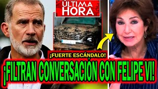 🔴¡FILTRAN CONVERSACIÓN CON FELIPE VI EN TELECINCO DE ANA ROSA QUINTANA POR LA DANA DE VALENCIA [upl. by Inaleon]