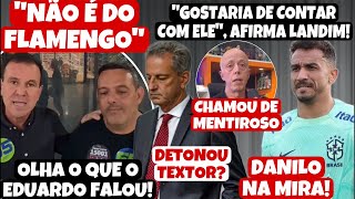 “NÃO É DO FLAMENGO” PAES DETONA SOBRE ESTÁDIO LANDIM QUER DANILO NO FLA CANDIDATO SOLTA O VERBO [upl. by Tristram]