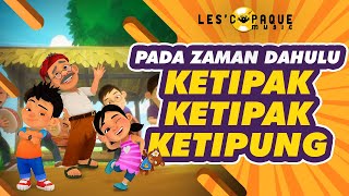 Pada Zaman Dahulu  Ketipak Ketipung Music Video [upl. by Ahsien85]