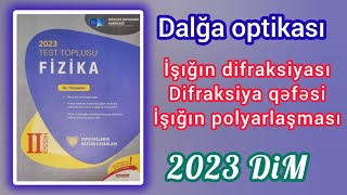 İşığın difraksiyasıDifraksiya qəfəsiİşığın polyarlaşmasıDalğa optikası DİM2023 test toplusu [upl. by Alihet]