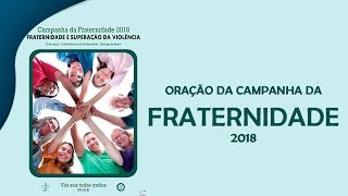 ORAÇÃO OFICIAL DA CAMPANHA DA FRATERNIDADE [upl. by Amihc55]