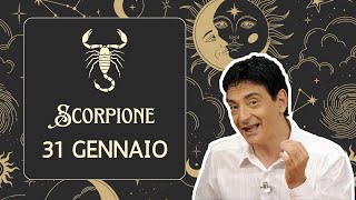 Scorpione ♍️ Mercoledì 31 Gennaio 🔮 Oroscopo Paolo Fox  Taciturni e osservatori [upl. by Bohlin]