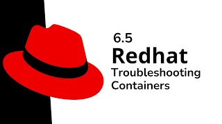 REDHAT DO188 6 5 LAB TROUBLESHOOTING CONTAINERS [upl. by Hart]