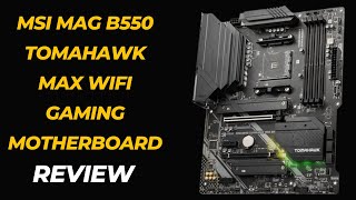 MSI MAG B550 Tomahawk MAX WiFi Gaming Motherboard Review [upl. by Niro]