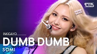 SOMI전소미  DUMB DUMB 인기가요 inkigayo 20210822 [upl. by Htor]