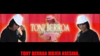 TONY BERROA MUJER ASESINA [upl. by Goldshell540]