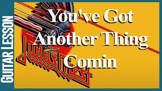 Judas Priest  Youve Got Another Thing Comin  Guitar Lesson Tutorial [upl. by Anreval]