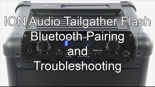 ION Audio Tailgater Flash  Bluetooth Pairing and Troubleshooting [upl. by Colombi]