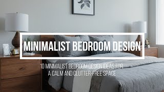 10 Minimalist Bedroom Design Ideas for a Calm and ClutterFree Space [upl. by Ripp]