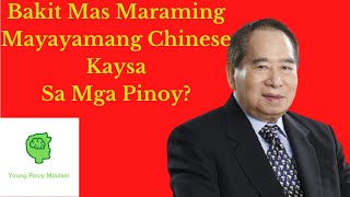 Chinese Mindset VS Pinoy Mindset  Bakit Mas Maraming Chinese Ang Mayayaman Kaysa Sa Mga Pinoy [upl. by Segalman384]