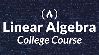 Linear Algebra  Full College Course [upl. by Nihs]