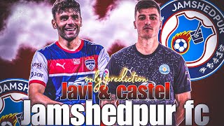 prediction Sergio castel and javi Hernandez to jamshedpur fc jfc isl 0futballtalk [upl. by Llirrehs780]