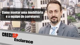 CRECI Esclarece 262  Como montar uma imobiliária e a equipe de corretores [upl. by Truman]