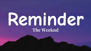 The Weeknd  Reminder Lyrics [upl. by Eyma]