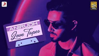 Anirudh Love Tapes  Jukebox  Anirudh Ravichander Tamil Love Songs  Latest Tamil Love Songs 2022 [upl. by Merv]