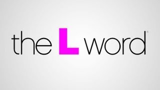 The L Word Intro Lyrics [upl. by Alurd]