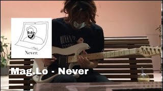 MagLo  Never  Solo Guitar Lesson  Tutorial [upl. by Anwahsed]