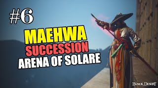 Black Desert Online  Succession Maehwa PVP Arena of Solare  6 [upl. by Clynes363]