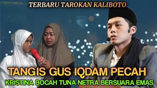 Gus iqdam terbaru 2024 Tangis Pecah melihat Kristina Bocah Tuna netra Sholawatan [upl. by Mcnamara19]