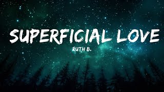 Ruth B  Superficial Love Lyrics  15min [upl. by Studner214]