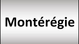 How to Pronounce Monteregie [upl. by Assadah768]