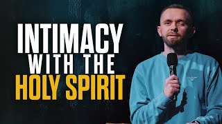 How to Have Intimacy with the Holy Spirit [upl. by Kimber]