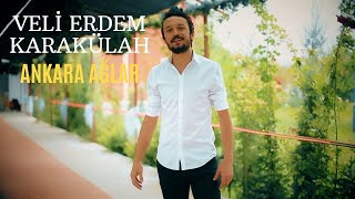 Veli Erdem Karakülah  Ankara Ağlar Official Clip [upl. by Enomes]