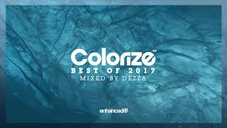 Colorize  Best Of 2017 Mixed By Dezza OUT NOW [upl. by Cavuoto]