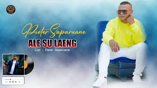 ALE SU LAENG  PIETER SAPARUANE  Official Lyrics Video [upl. by Oidualc]