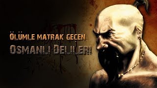 Osmanlı’nın en Korkunç Askerleri “DELİLER” [upl. by Okram]